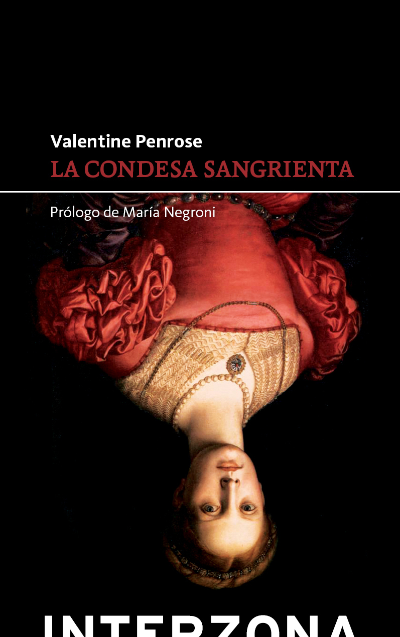 La condesa sangrienta [Edición tapa blanda] de Valentine Penrose - interZona